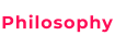 Philosophy